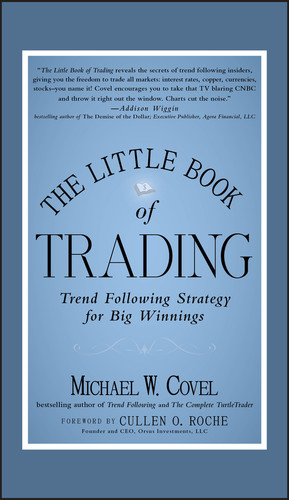 The Little Book of Trading (Trend Following Strategy for Big Winnings) by Michael W. Covel, 9781118063507