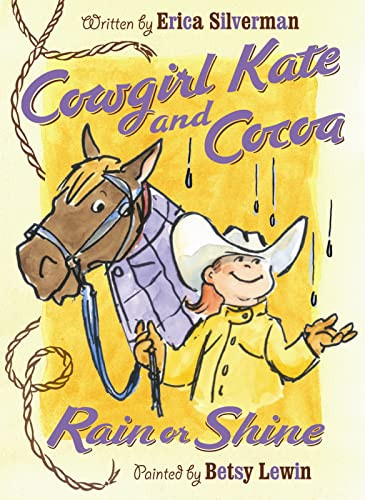 Cowgirl Kate and Cocoa: Rain or Shine by Erica Silverman, Betsy Lewin, 9780152066024