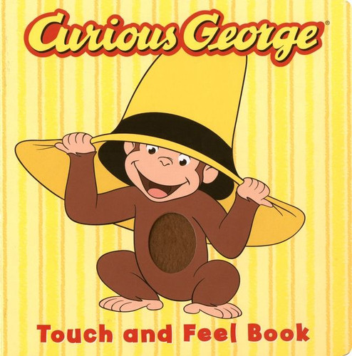 Curious George Touch & Feel by H. A. Rey, Editors of Houghton Mifflin Co., 9780618605873