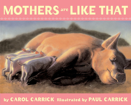 Mothers Are Like That by Carol Carrick, Paul Carrick, 9780618752416