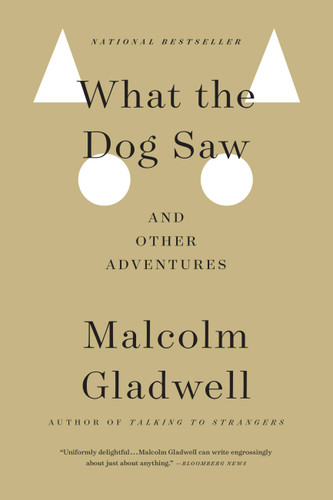 What the Dog Saw (And Other Adventures) - 9780316076203 by Malcolm Gladwell
