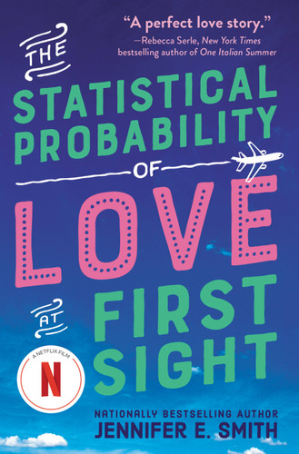 The Statistical Probability of Love at First Sight by Jennifer E. Smith, 9780316122399