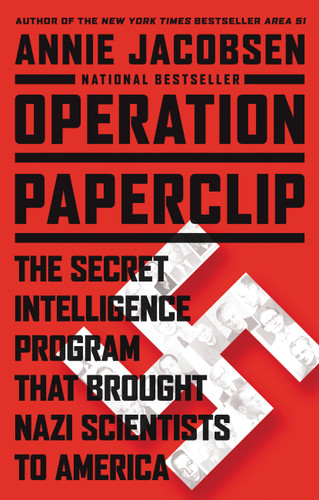 Operation Paperclip (The Secret Intelligence Program that Brought Nazi Scientists to America) - 9780316221047 by Annie Jacobsen, 9780316221047