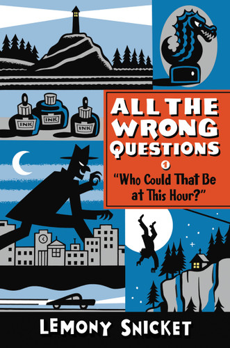 "Who Could That Be at This Hour?" (Also Published as "All the Wrong Questions: Question 1") - 9780316335478 by Lemony Snicket, Seth, 9780316335478