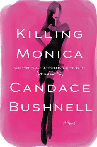 Killing Monica by Candace Bushnell, 9780446557900