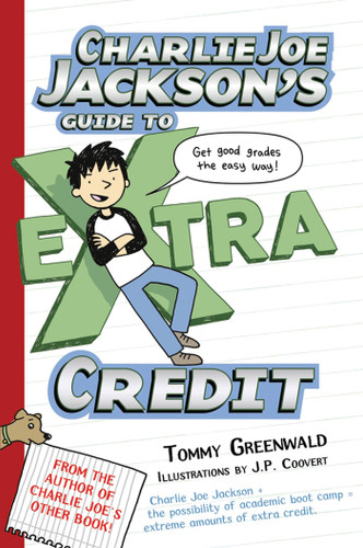 Charlie Joe Jackson's Guide to Extra Credit - 9781250016706 by Tommy Greenwald, JP Coovert, 9781250016706