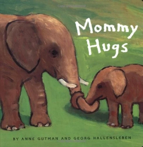 Mommy Hugs - 9780811839167 by Anne Gutman, Georg Hallensleben