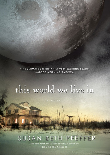 This World We Live In by Susan Beth Pfeffer, 9780547550282