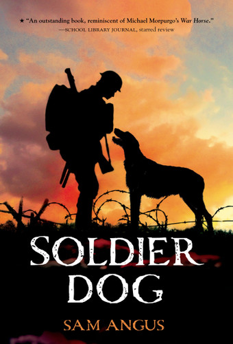 Soldier Dog by Sam Angus, 9781250044174