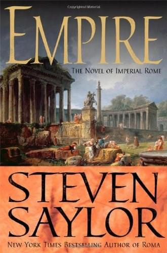 Empire (The Novel of Imperial Rome) (St. Martin's Press) by Steven Saylor, 9780312381011