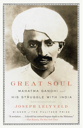 Great Soul (Mahatma Gandhi and His Struggle with India) by Joseph Lelyveld, 9780307389954