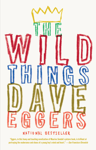 The Wild Things (A Novel) - 9780307475466 by Dave Eggers