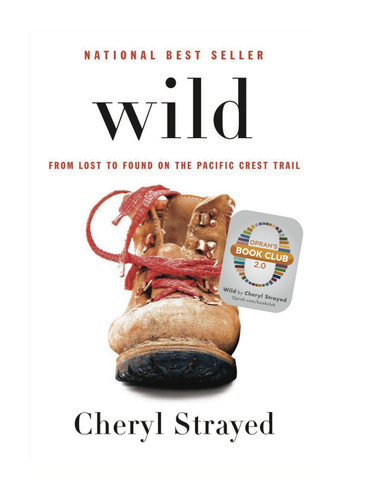 Wild (From Lost to Found on the Pacific Crest Trail) - 9780307592736 by Cheryl Strayed, 9780307592736