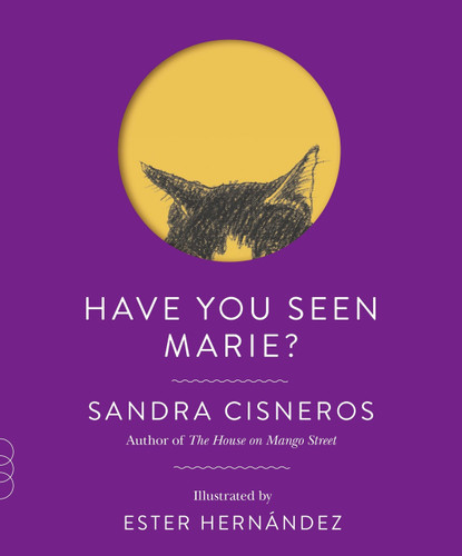 Have You Seen Marie? - 9780307743862 by Sandra Cisneros, Ester Hernández