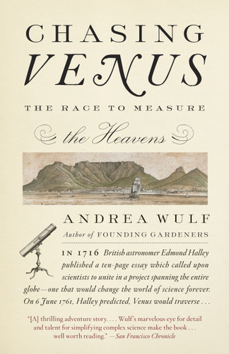 Chasing Venus (The Race to Measure the Heavens) by Andrea Wulf, 9780307744609
