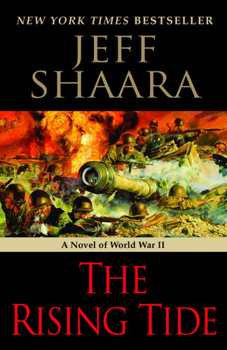 The Rising Tide (A Novel of World War II) - 9780345461384 by Jeff Shaara, 9780345461384