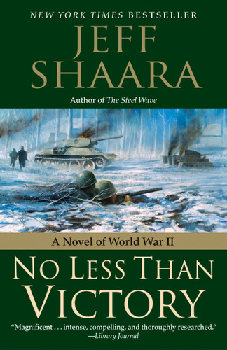 No Less Than Victory (A Novel of World War II) - 9780345497932 by Jeff Shaara, 9780345497932