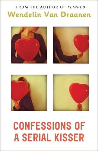 Confessions of a Serial Kisser by Wendelin Van Draanen, 9780375842498