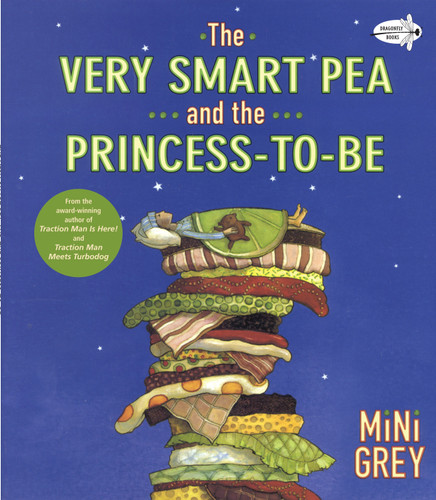 The Very Smart Pea and the Princess-to-be by Mini Grey, 9780375873706