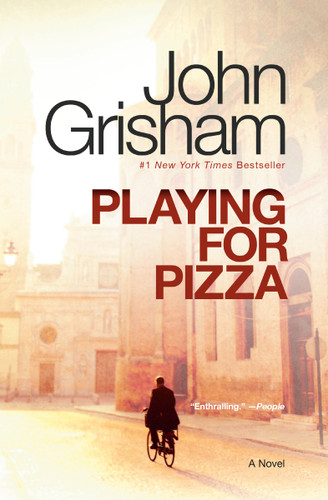 Playing for Pizza (A Novel) - 9780385344005 by John Grisham, 9780385344005