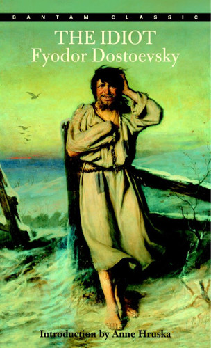 The Idiot - 9780553213522 by Fyodor Dostoevsky, Constance Garnett, Anne Hruska, 9780553213522