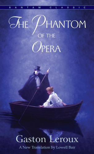 The Phantom of the Opera - 9780553213768 by Gaston Leroux, Lowell Bair, 9780553213768