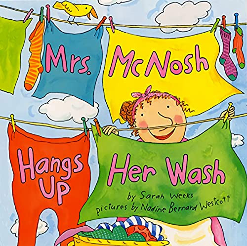 Mrs. McNosh Hangs Up Her Wash by Sarah Weeks, Nadine Bernard Westcott, 9780060004798