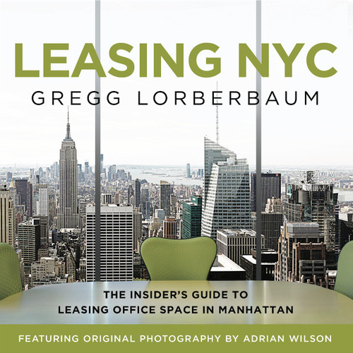 Leasing NYC (The Insider's Guide to Leasing Office Space in Manhattan) by Gregg Lorberbaum, 9781608324064