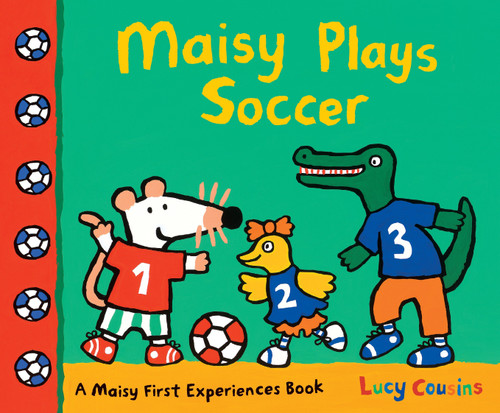 Maisy Plays Soccer by Lucy Cousins, Lucy Cousins, 9780763672386
