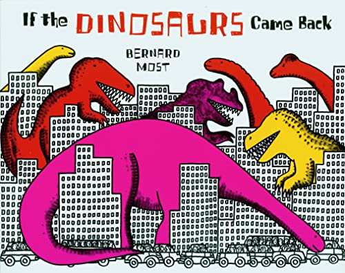 If the Dinosaurs Came Back - 9780152380212 by Bernard Most