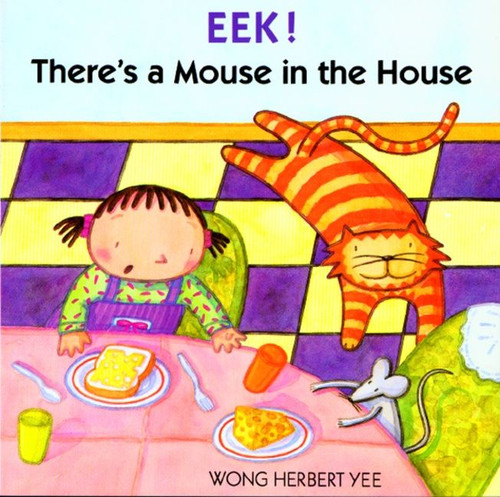 Eek! There's a Mouse in the House by Wong Herbert Yee, Wong Herbert Yee, 9780395720295
