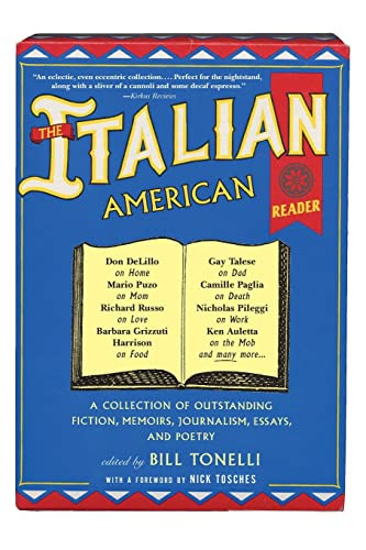 The Italian American Reader (A Collection of Outstanding Fiction, Memoirs, Journalism, Essays, and Poetry) by Bill Tonelli, 9780060006679