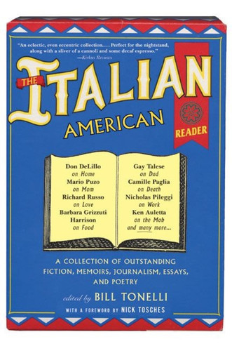 The Italian American Reader (A Collection of Outstanding Fiction, Memoirs, Journalism, Essays, and Poetry) by Bill Tonelli, 9780060006679