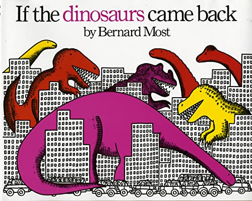If the Dinosaurs Came Back - 9780152380229 by Bernard Most