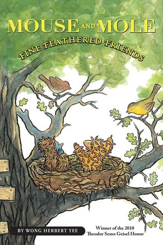 Mouse and Mole: Fine Feathered Friends by Wong Herbert Yee, Wong Herbert Yee, 9780547519777