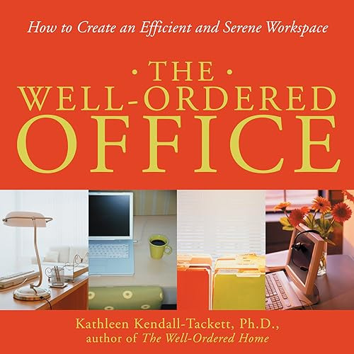 The Well-Ordered Office (How to Create an Efficient and Serene Workspace) by Kathleen Kendall-Tackett, 9781572243859