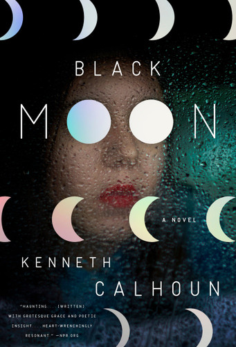 Black Moon (A Novel) by Kenneth Calhoun, 9780804137164