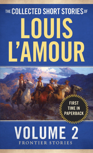 The Collected Short Stories of Louis L'Amour, Volume 2 (Frontier Stories) - 9780804179720 by Louis L'Amour, 9780804179720