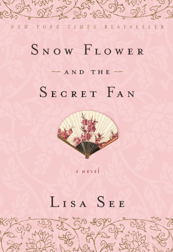 Snow Flower and the Secret Fan (A Novel) - 9780812980356 by Lisa See, 9780812980356