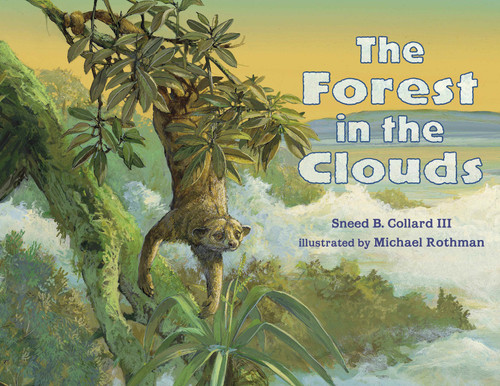 The Forest in the Clouds by Sneed B. Collard III, Michael Rothman, 9780881069860