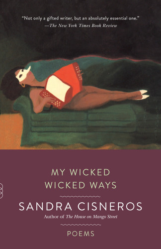 My Wicked Wicked Ways (Poems) - 9781101872505 by Sandra Cisneros, 9781101872505