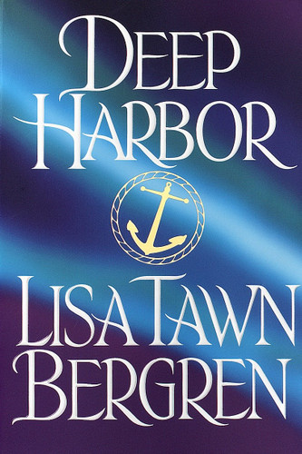 Deep Harbor by Lisa Tawn Bergren, 9781578560455