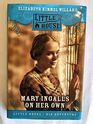 Mary Ingalls on Her Own by Elizabeth Cody Kimmel, 9780060009052