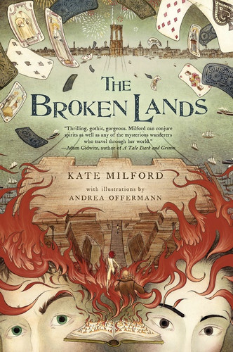 The Broken Lands by Kate Milford, Andrea Offermann, 9780544439429 The Broken Lands by Kate Milford, Andrea Offermann, 9780544439429