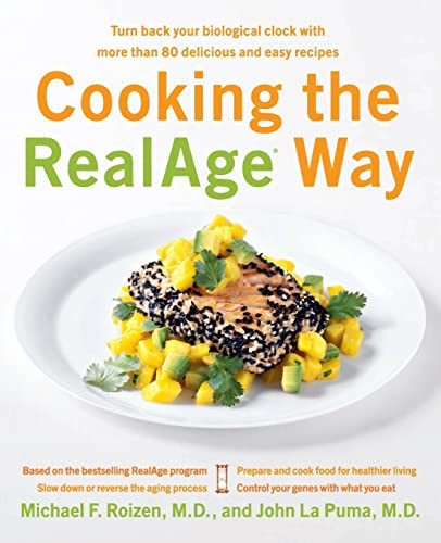Cooking the RealAge (R) Way (Turn back your biological clock with more than 80 delicious and easy recipes) by Michael F. Roizen, M.D., John La Puma, M.D., 9780060009366