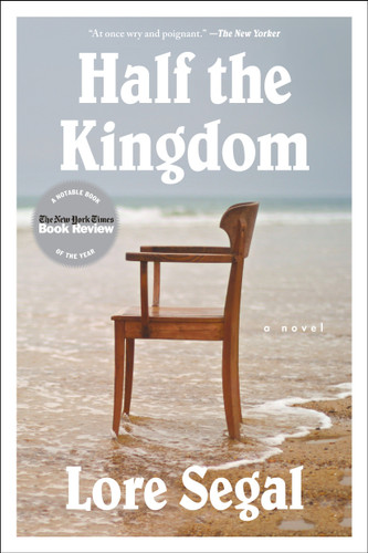 Half the Kingdom (A Novel) by Lore Segal, 9781612193922