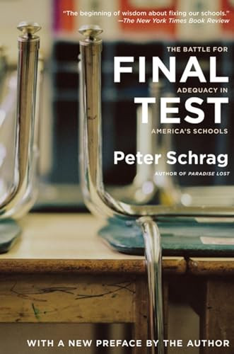 Final Test (The Battle for Adequacy in America's Schools) - 9781595580269 by Peter Schrag, 9781595580269