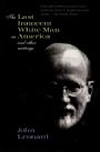 The Last Innocent White Man in America (And Other Writings) - 9781565840720 by John Leonard, 9781565840720