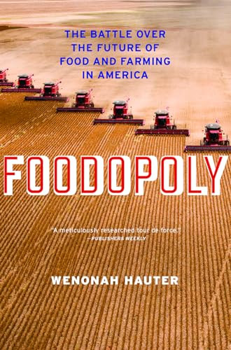 Foodopoly (The Battle Over the Future of Food and Farming in America) - 9781595589781 by Wenonah Hauter, 9781595589781