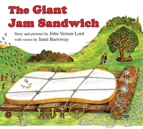 The Giant Jam Sandwich by John Vernon Lord, Janet Burroway, John Vernon Lord, 9780547150772